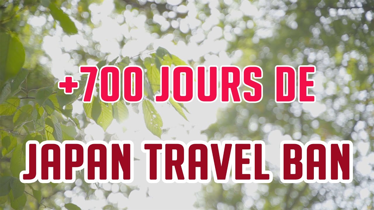 LE JAPAN TRAVEL BAN