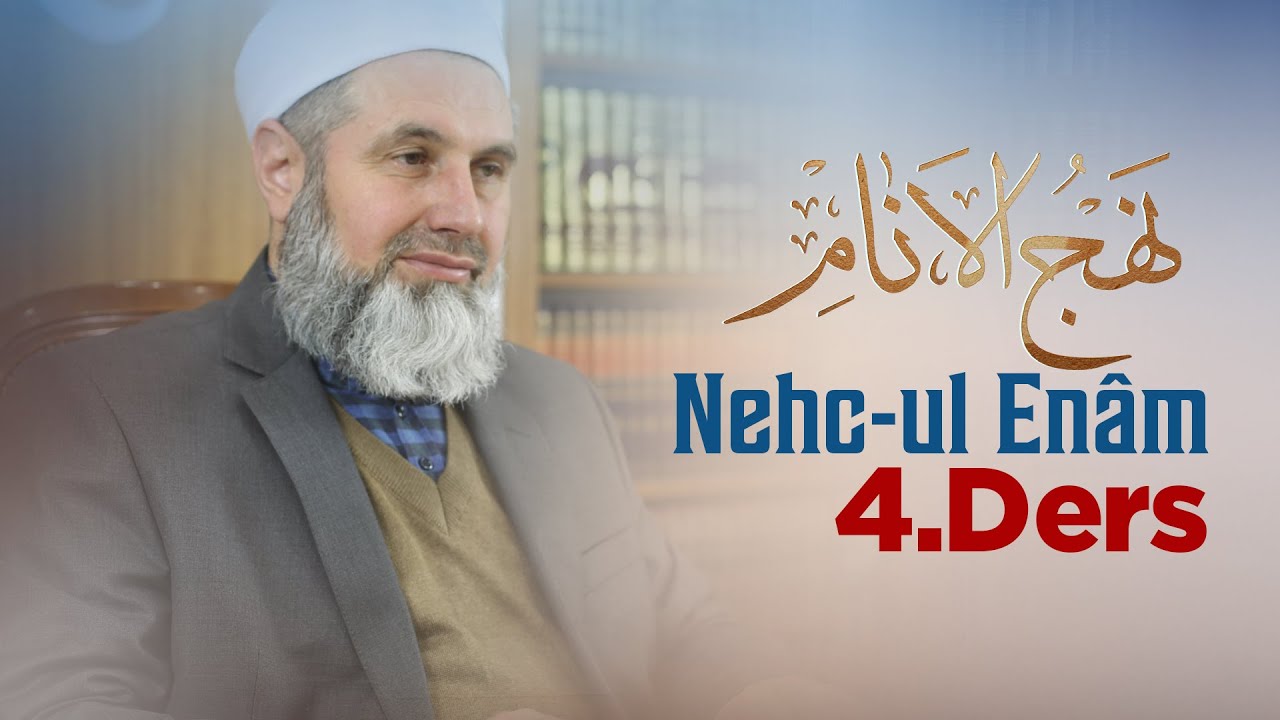 NEHC-ÜL ENÂM - 4.DERS