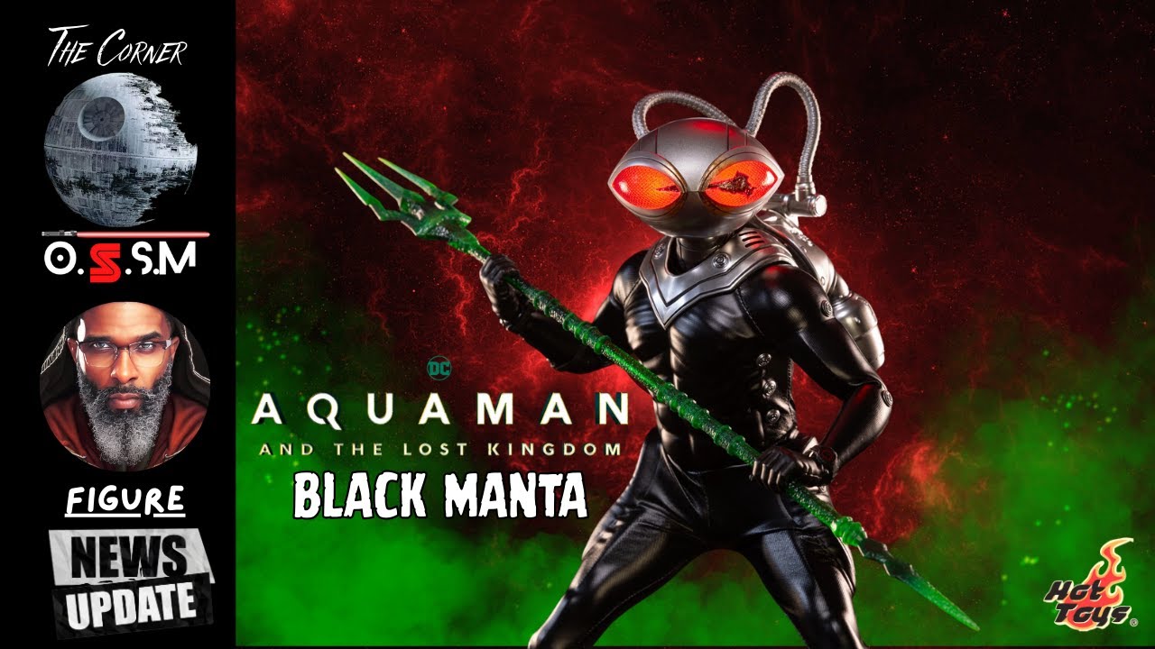 HE CORNER: HOT TOYS AQUAMAN AND THE LOST KINGDOM / BLACK MANTA 1/6 SCALE COLLECTIBLE FIGURE