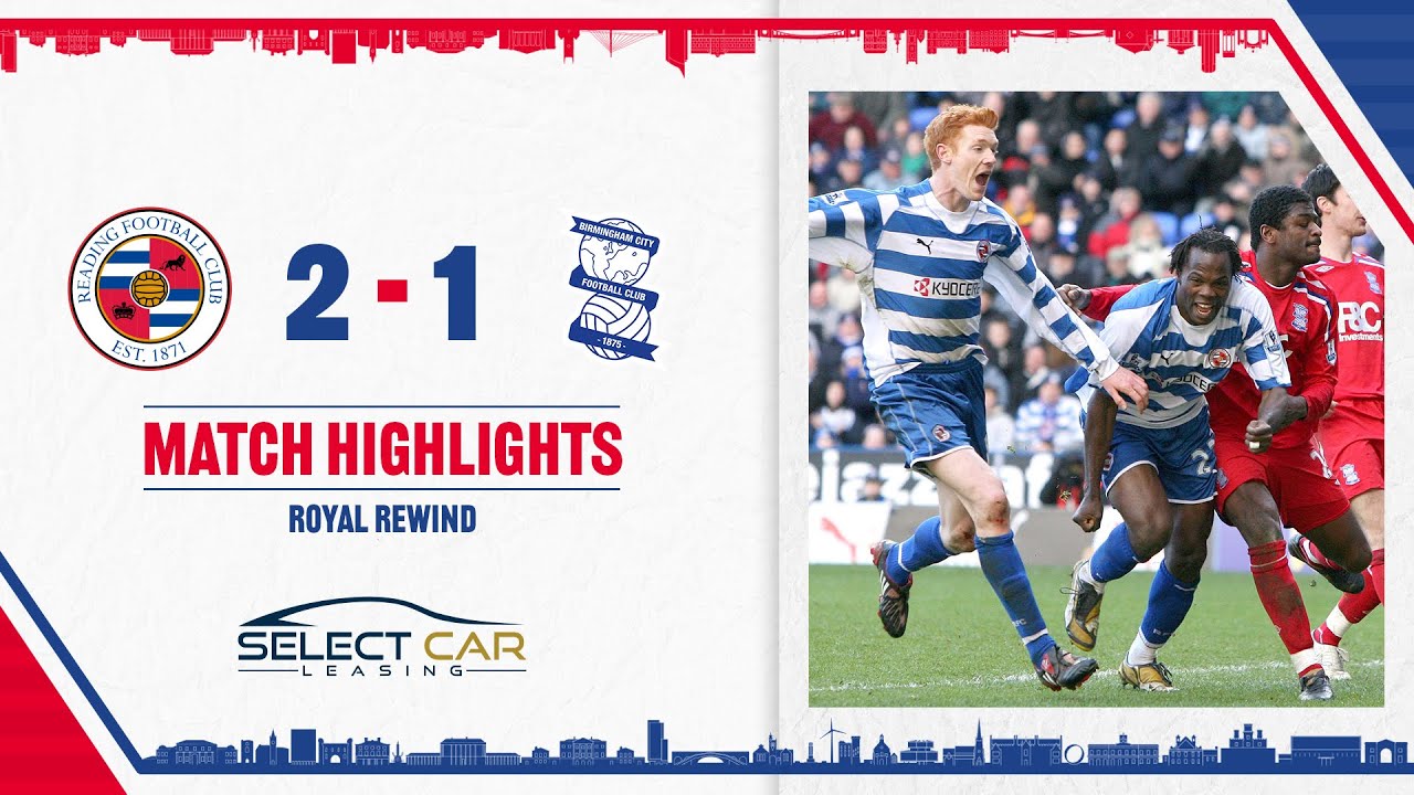 ROYAL REWIND | Reading 2-1 Birmingham City | 22/03/2008