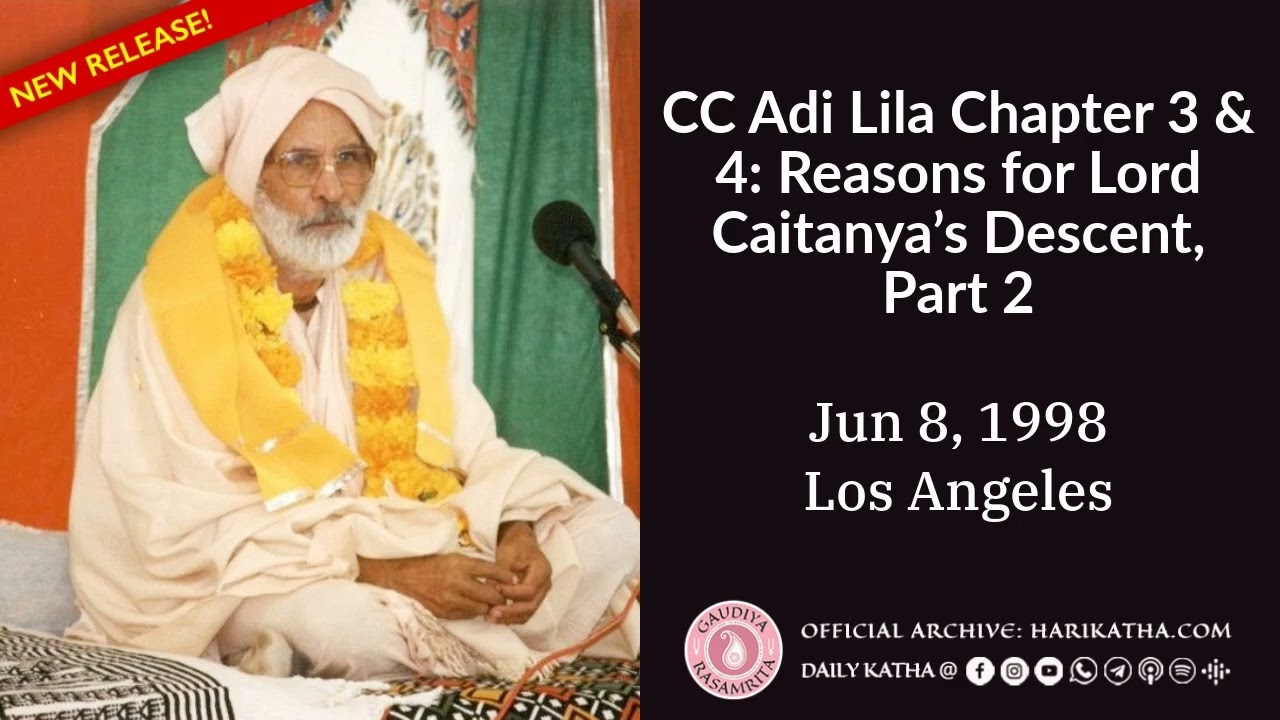 CC Adi Lila Chapter 3 & 4: Reasons for Lord Caitanya’s Descent, Part 2