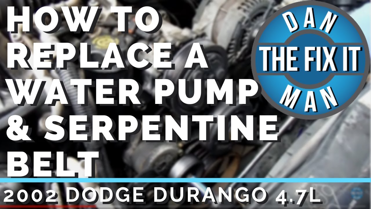 2000 - 2008 DODGE DURANGO - DAKOTA 4.7L V8 WATER PUMP AND SERPENTINE BELT REPLACEMENT - DIY COMPLETE