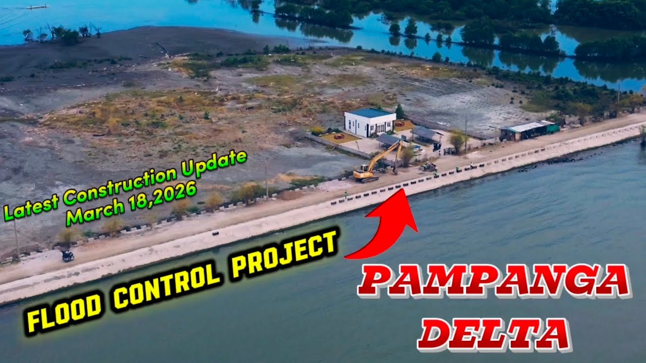 Pampanga Delta Flood Control Project Update March 18,2026