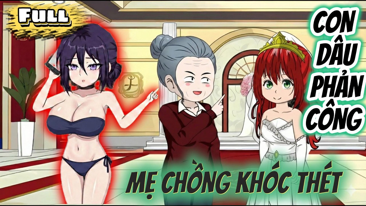 Full Có Kết| CON DÂU PHẢN CÔNG - MẸ CHỒNG KHÓC THÉT | Chichi Sub