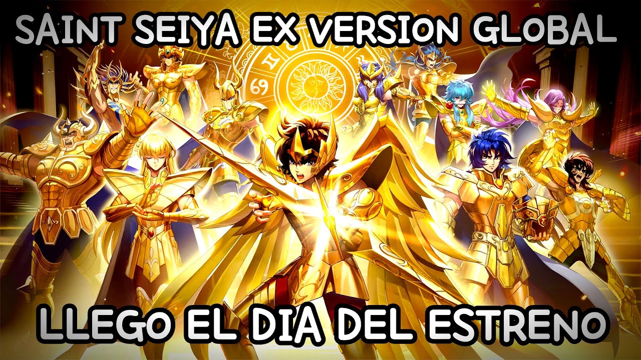 LLEGO EL DIA 1ER CONTACTO [ LANZAMIENTO ] Saint Seiya EX GLOBAL