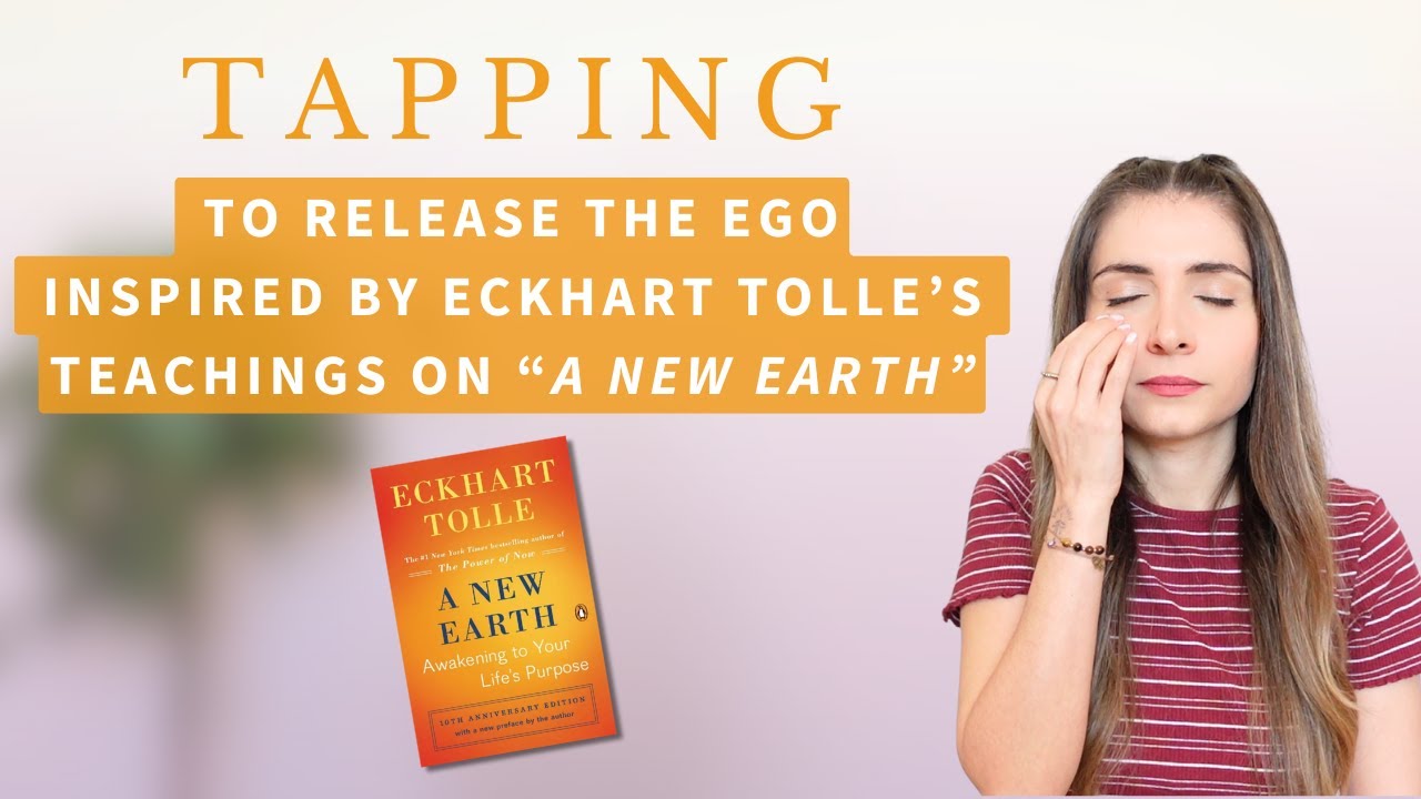 Tapping To Release the Ego, Find Presence & Peace - EFT  Inspired By Eckhart Tolle’s: A New Earth 🙏