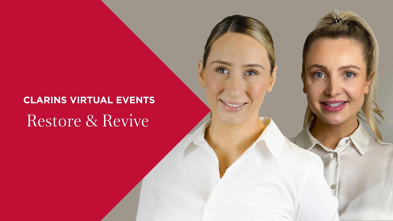 Restore and Revive | Clarins Virtual Events
