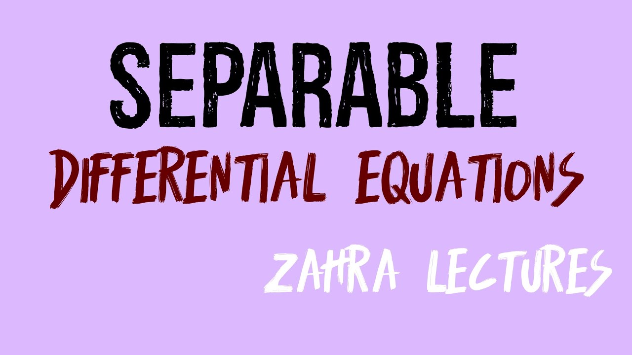 Separable first order differential equations in Urdu|Variable separation method| Zahra lectures