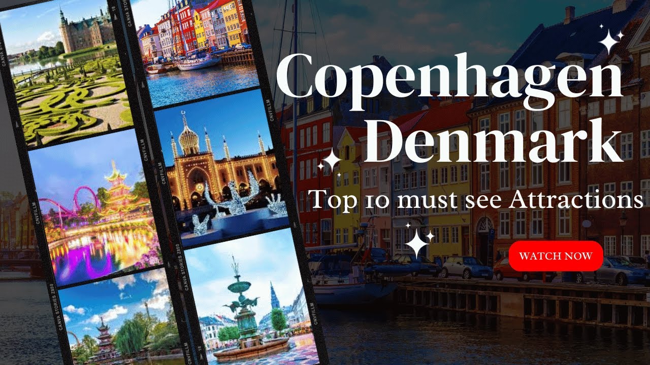 Top 10 Must See Attractions in Copenhagen, Denmark