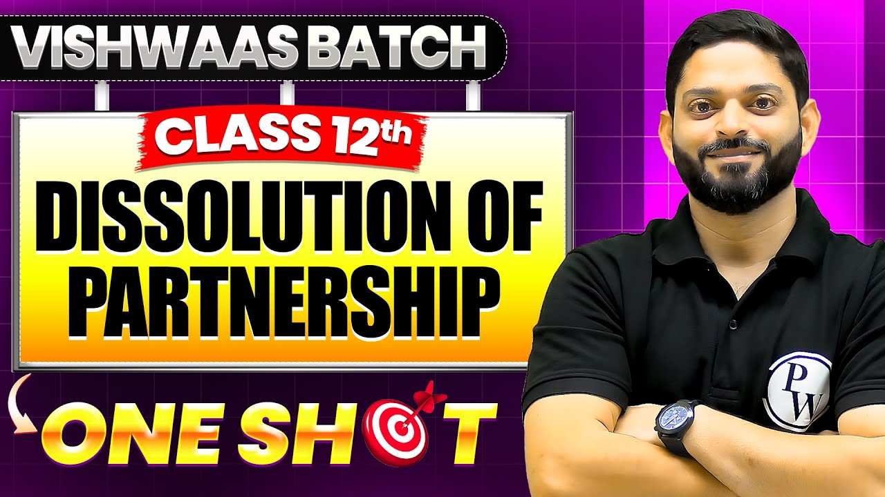 Dissolution Of Partnership | Class 12th Accountancy One Shot🎯Vishwaas Batch
