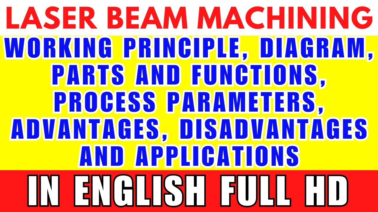 Laser Beam Machining - Diagram, working principle, advantages, disadvantages, applications #lbm