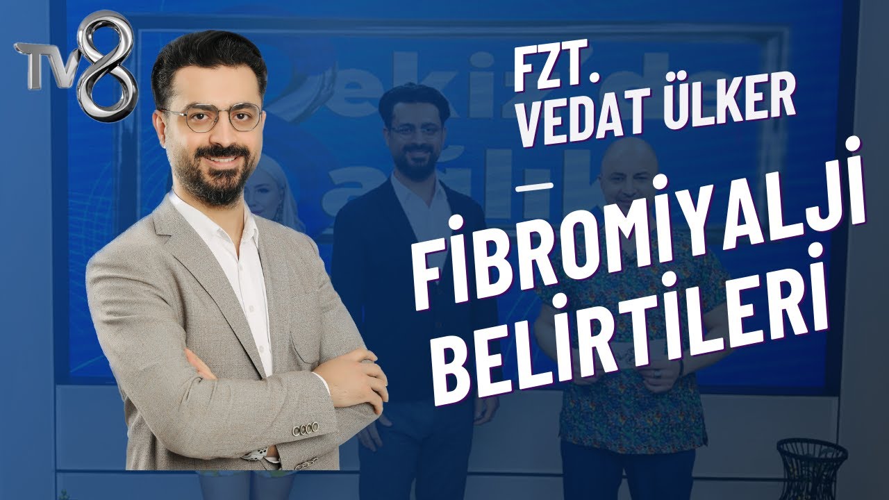 FİBROMİYALJİ BELİRTİLERİ NEDENLERİ VE TEDAVİSİ