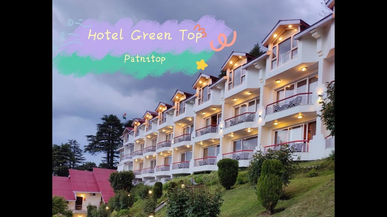 Hotel Greentop, Patnitop, J&K