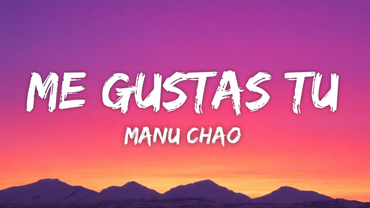Me Gustas Tu - Remix Extended Version by Manu Chao (Letra/Lyrics)