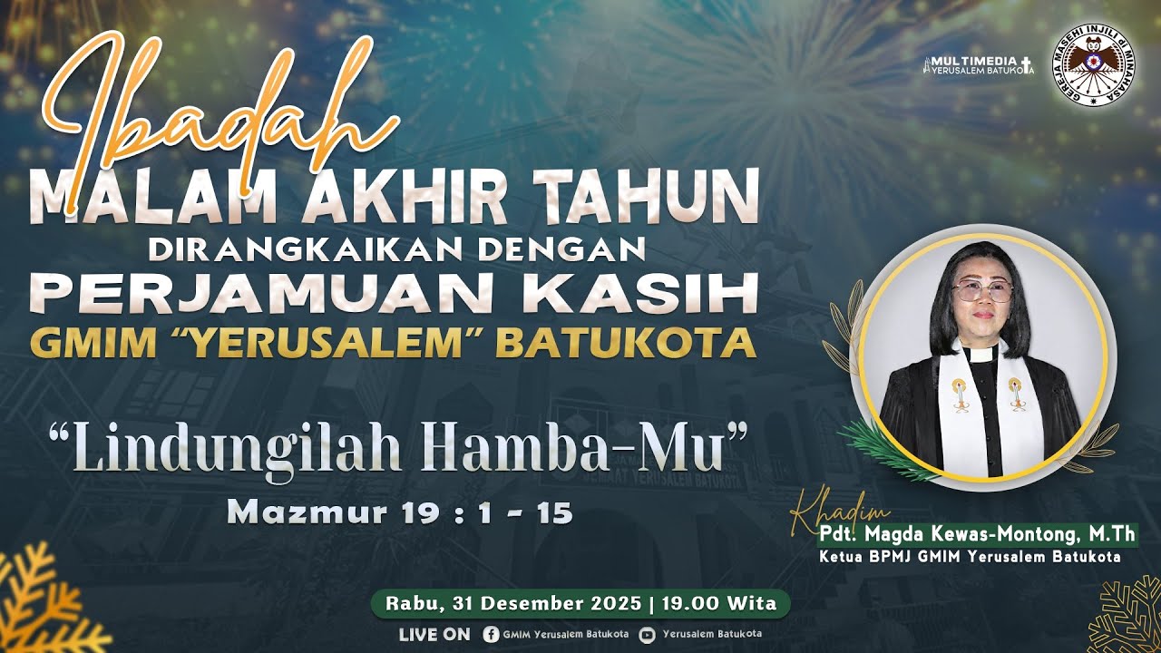 LIVE - IBADAH MALAM AKHIR TAHUN & PERJAMUAN KASIH JEMAAT GMIM YERUSALEM BATUKOTA - [31/12/2025]