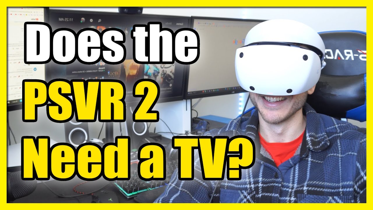 Нужен ли гарнитуре PSVR 2 экран телевизора для работы на PS5 (быстрый ответ)