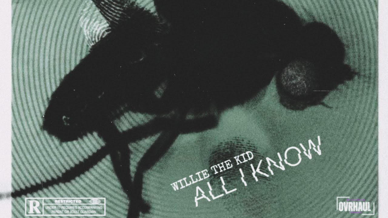 WILLIE THE KID - ALL I KNOW 