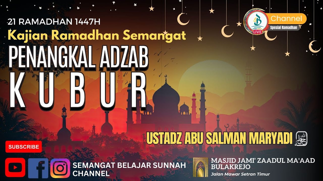 Penangkal Adzab Kubur | Ustadz Abu Salman Maryadi | Kajian Spesial Ramadhan