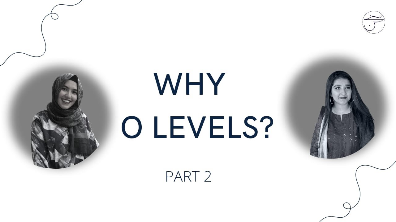 Why O-Levels? I Part 2