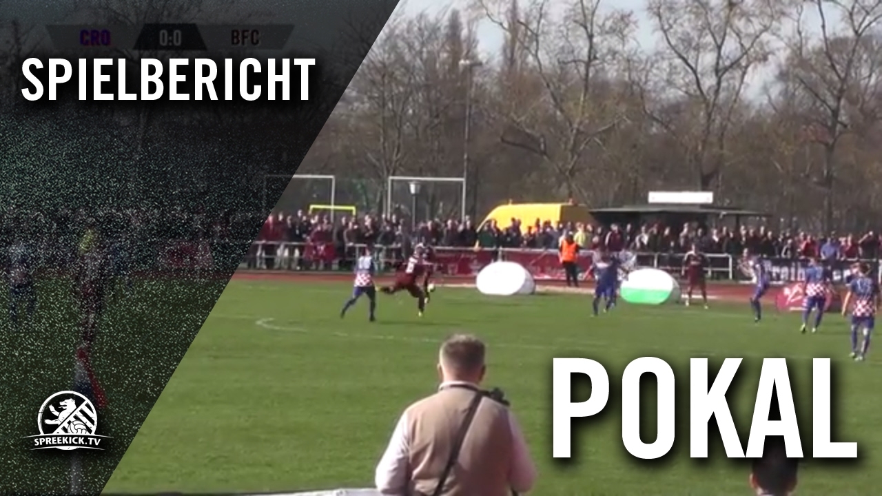 SD Croatia - BFC Dynamo (Halbfinale, Berliner Pokal der 1. Herren 2016/2017) - Spielbericht