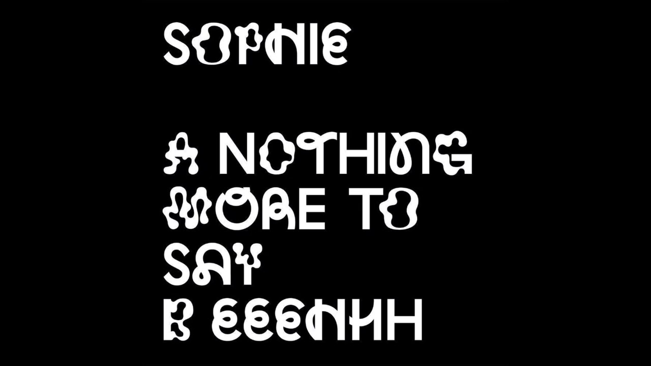 SOPHIE - Nothing More To Say (Full EP Stream)