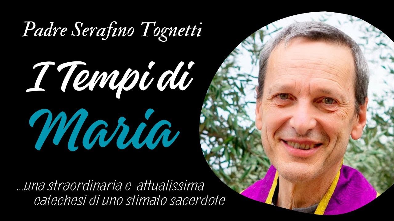I TEMPI DI MARIA: Intervento eccezionale di Padre Serafino Tognetti