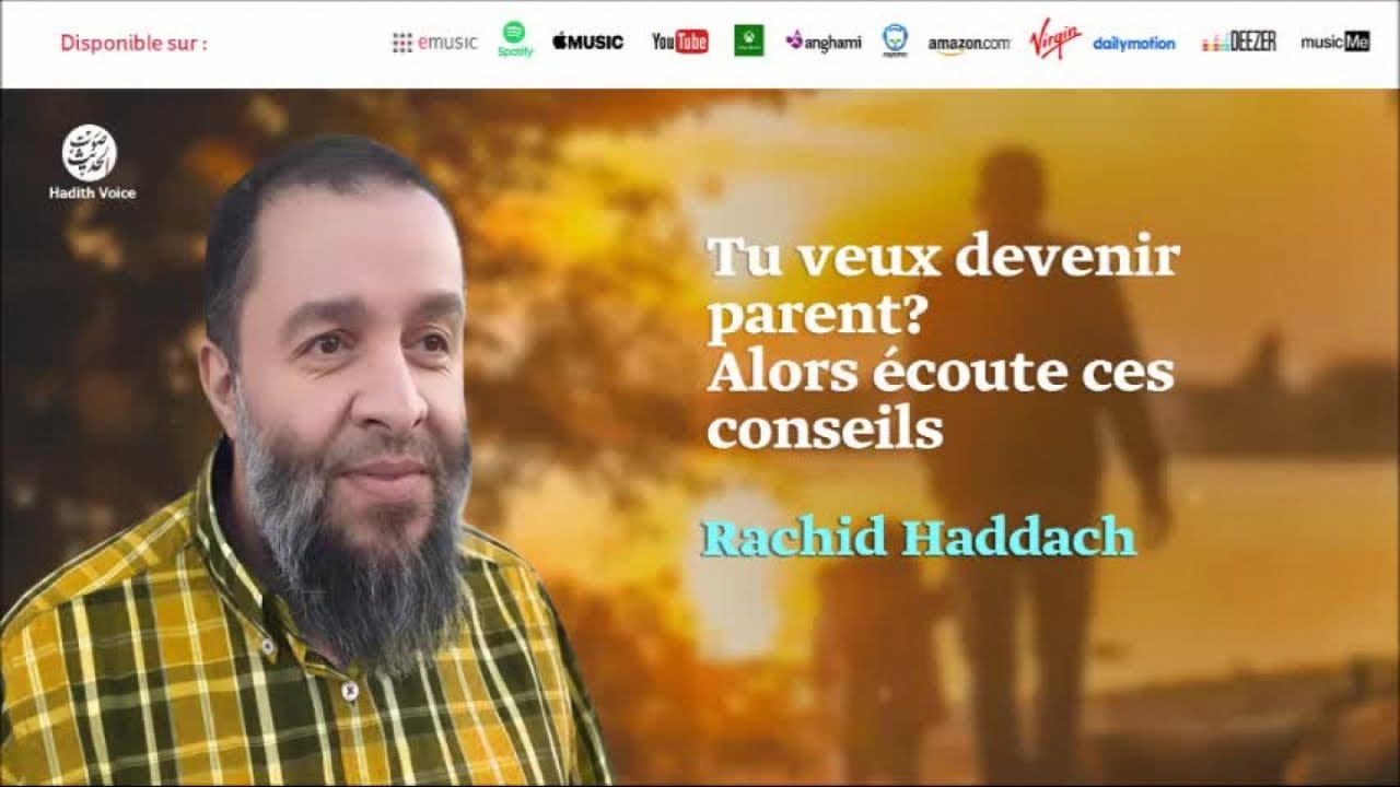 Tu veux devenir parent? Alors &eacute;coute ces conseils - Rachid Haddach