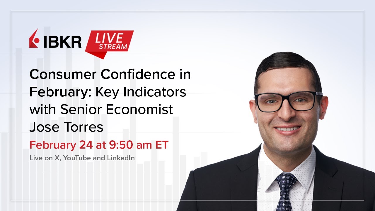 Consumer Confidence in February: Key Indicators with Senior Economist Jose Torres