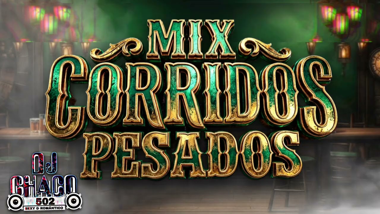 Mix corridos pesados By @djchaco502 rolitas de cantina