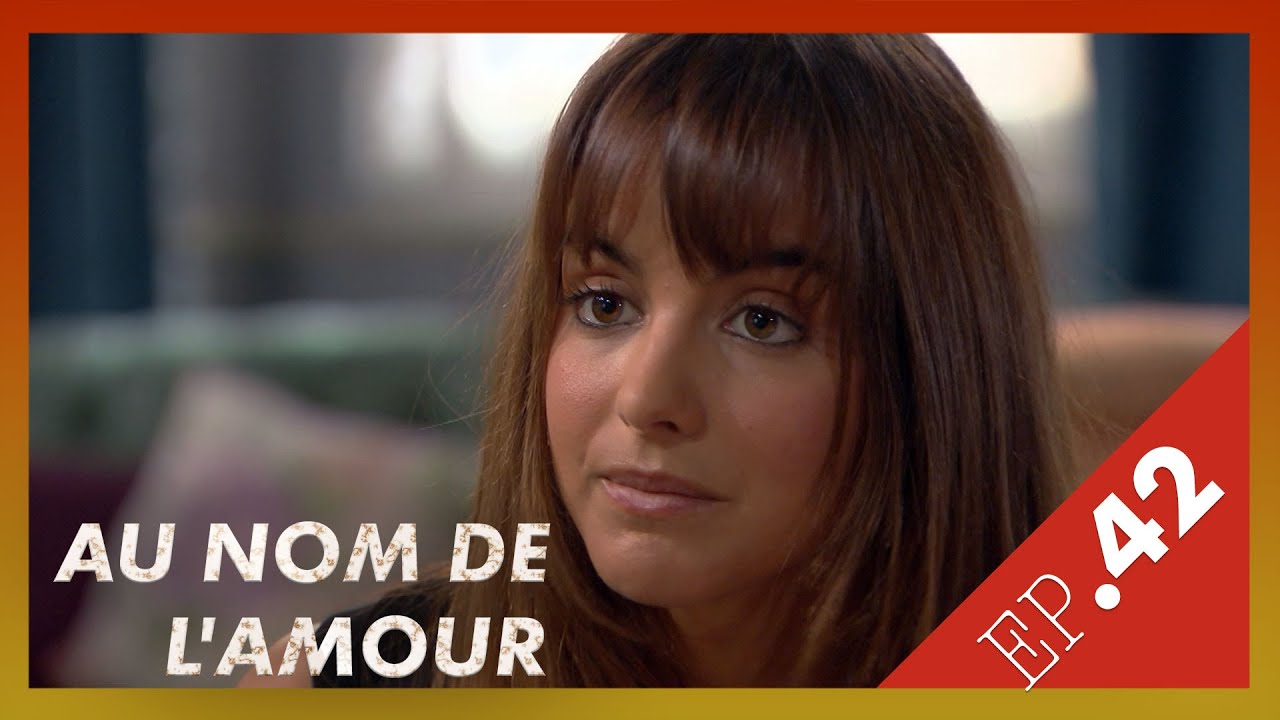 AU NOM DE L'AMOUR  - Episode 42