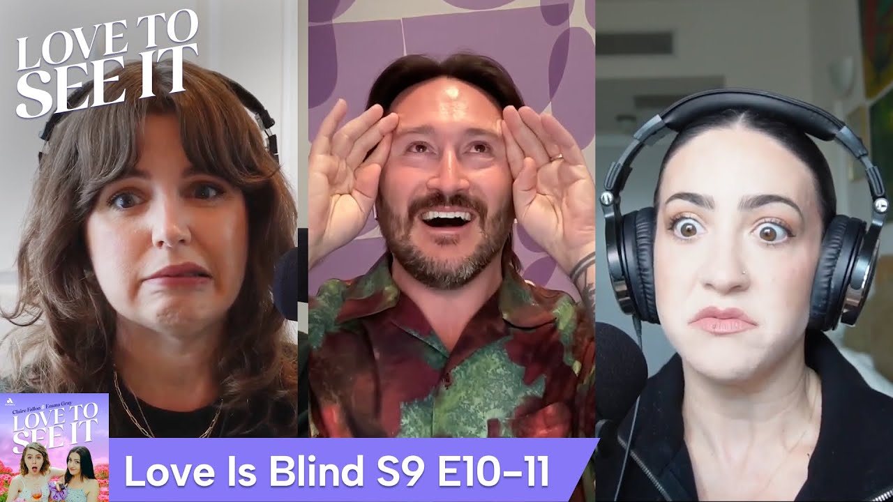 ‘Love is Blind’ S9 E10-11: Stupid, Crazy, Shallow Love w/Jove Meyer // Love To See It Podcast