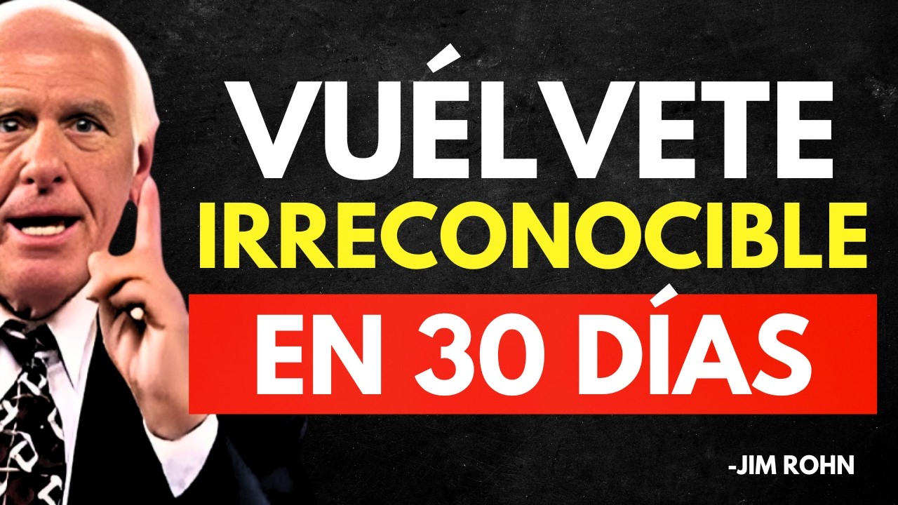 Transforma TU APARIENCIA en 30 DÍAS y Conviértete en una Versión Irreconocible-Jim Rohn Motivacional