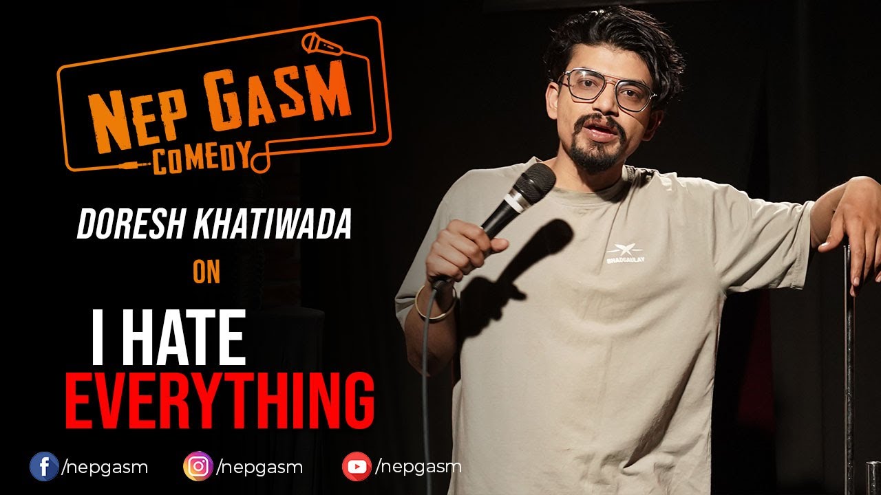 I Hate Everything - Standup Comedy | Doresh Khatiwada | Nepgasm Comedy