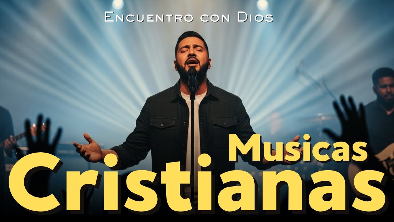 MUSICA CRISTIANA | Para Cuando Necesitas un Encuentro con Dios