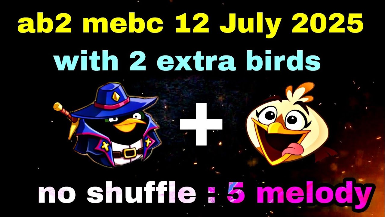 Angry birds 2 mighty eagle bootcamp Mebc 12 July 2025 with 2 extra birds bomb+melody#ab2 mebc today