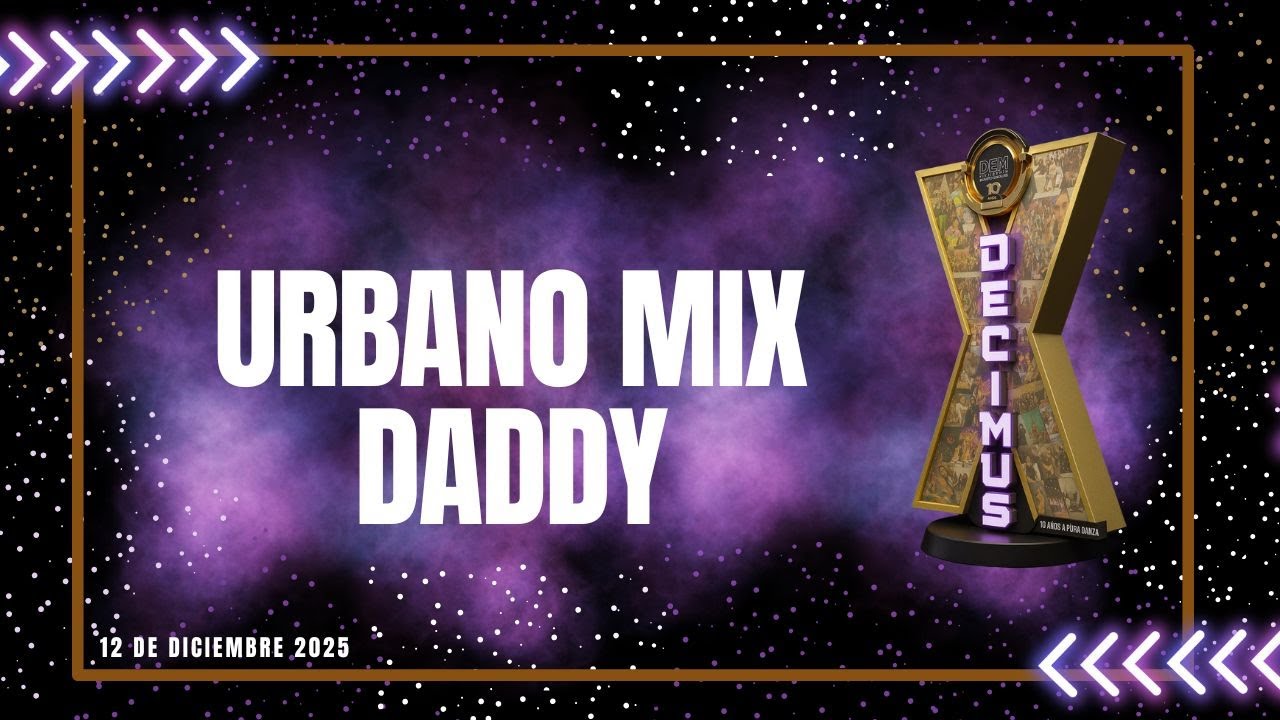 16   URBANO MIX DADDY / MUESTRA DECIMUS / DANZA EN MOVIMIENTO