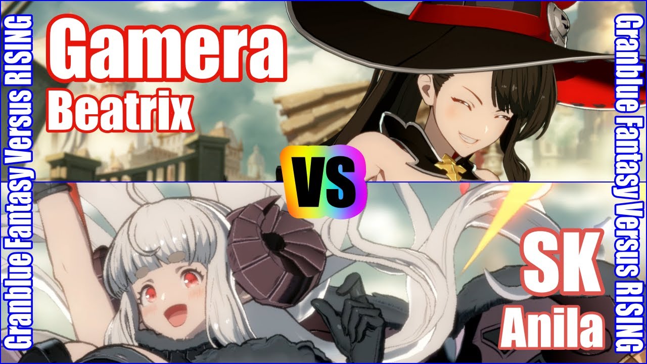 [GBVSR] (4K) Granblue Fantasy Versus Rising Rank match  Gamera (Beatrix) vs SK (Anila)