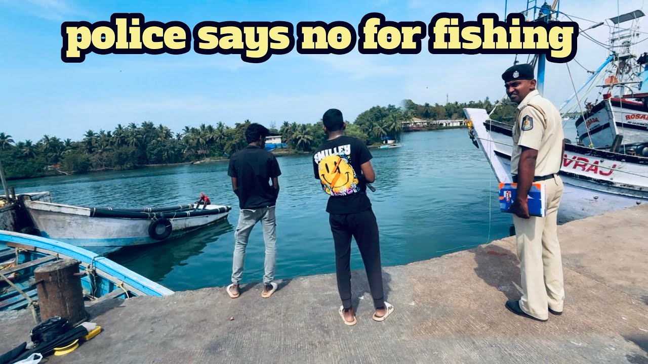 Police Says You Can’t Fish Here | Cutbona Goa #vlog
