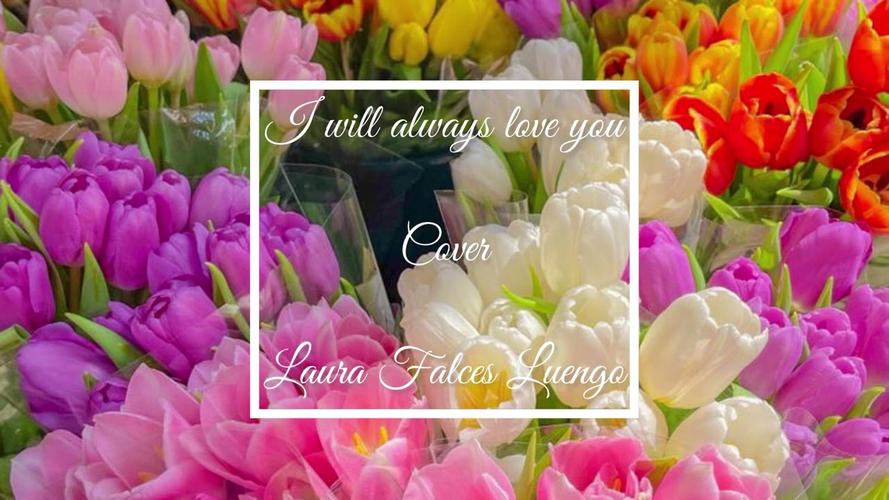 I WILL ALWAYS LOVE YOU - Whitney Houston | Cover Laura Falces Luengo