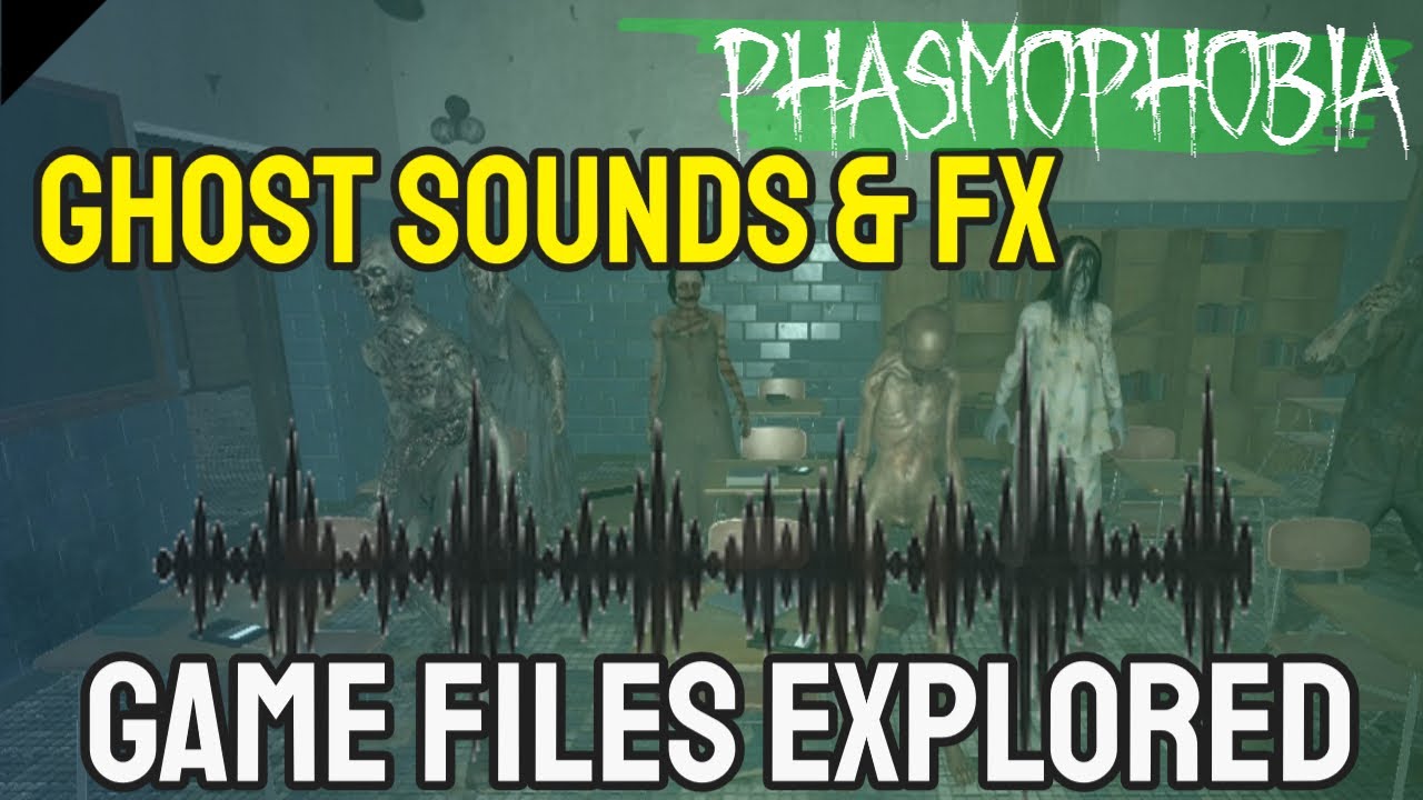 Phasmophobia GHOST Sound Files - Ghost Sound FX - Death and Ambient Sound Effects!