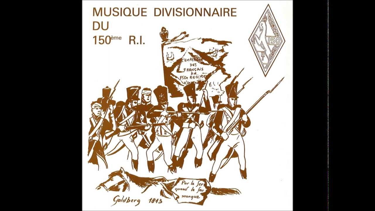 Musique Divisionnaire  du 150ème R I de Verdun _la marche du 150ème R I
