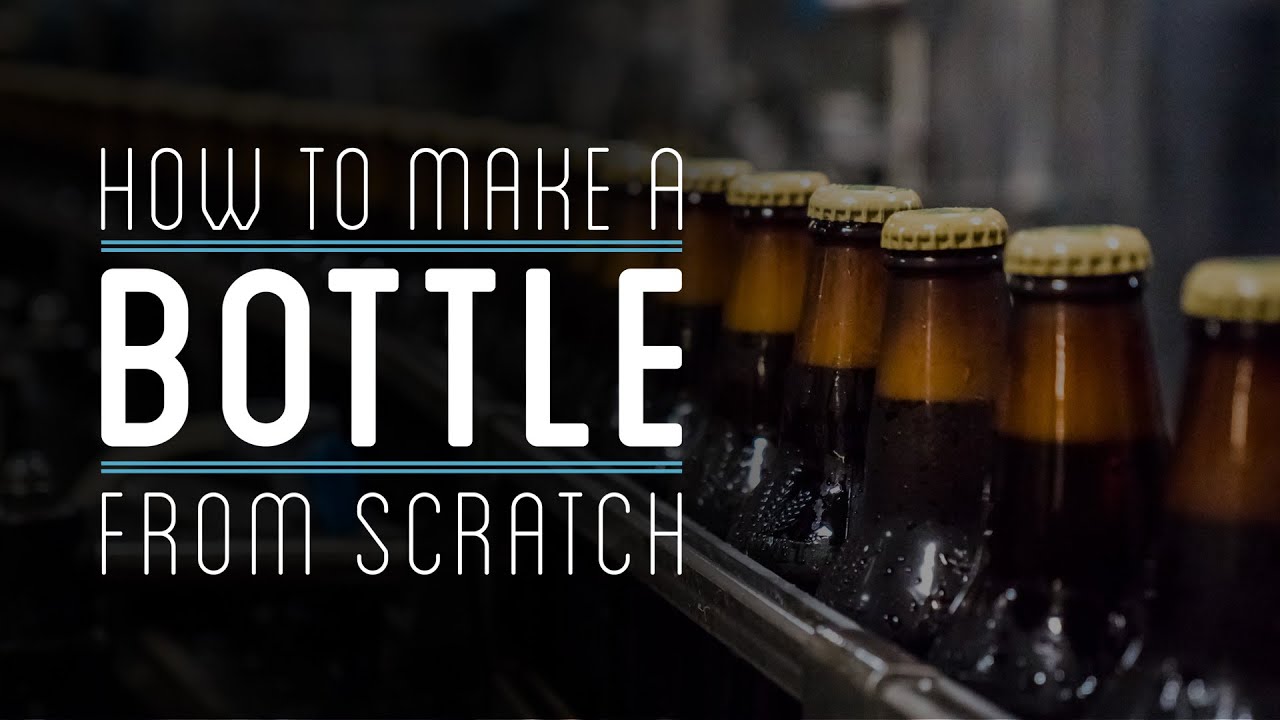Bottle Trailer | How To Make Everything: Bottle (1/4)