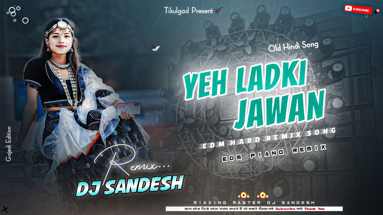 Yeh_Ladki_Jawan_Hogai__Hindi_Dj_Song_2025__EDM__High_Quality_Sound_Check__Remix_Dj_Sandesh Tikuligad