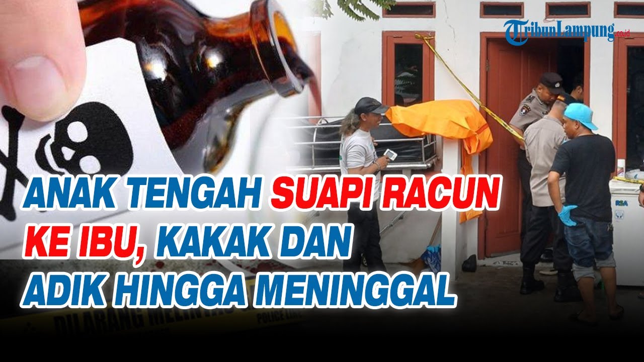 Anak Tengah Suapi Racun ke Ibu, Kakak dan Adik hingga Meninggal, Dendam karena Sering Dimarahi