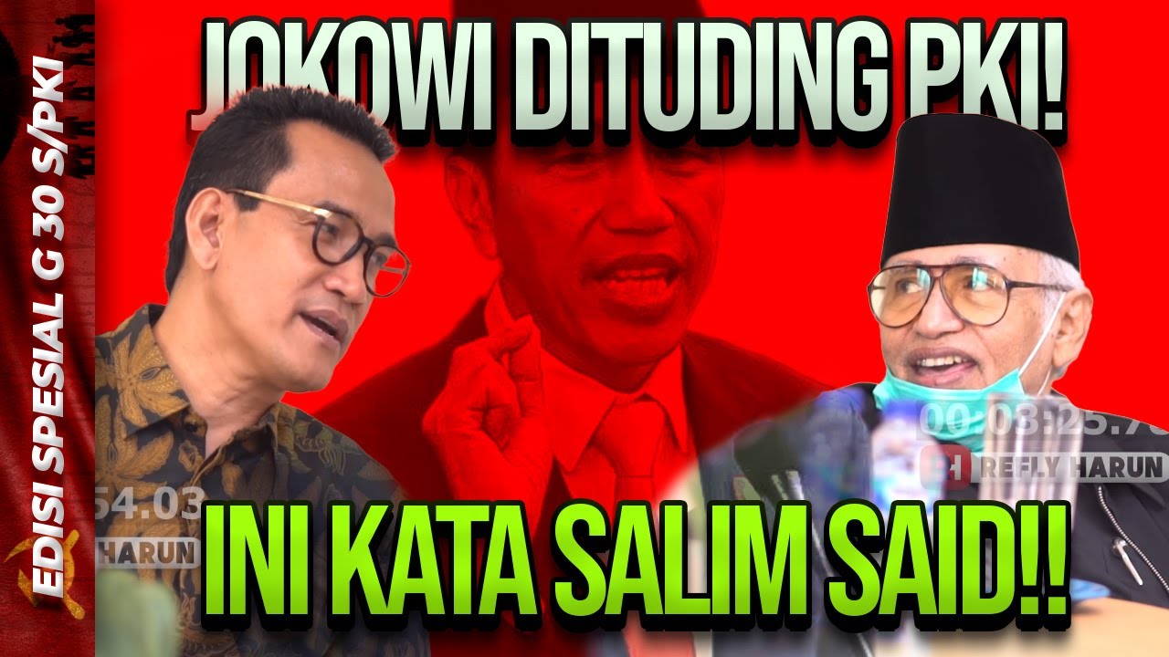 EDISI SPESIAL G 30 S/PKI | JOKOWI DITUDING PKI! INI KATA SALIM SAID!!