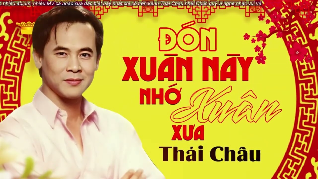 Thái Châu - Đón Xuân Này Nhớ Xuân Xưa | 