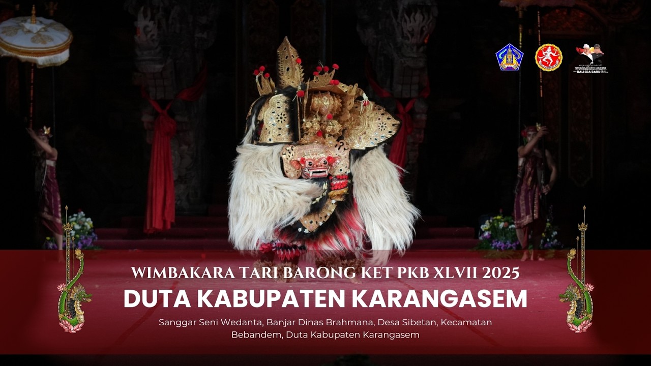 Lomba Tari Barong KET Pesta Kesenian Bali XLVII Tahun 2025 Duta Kabupaten Karangasem