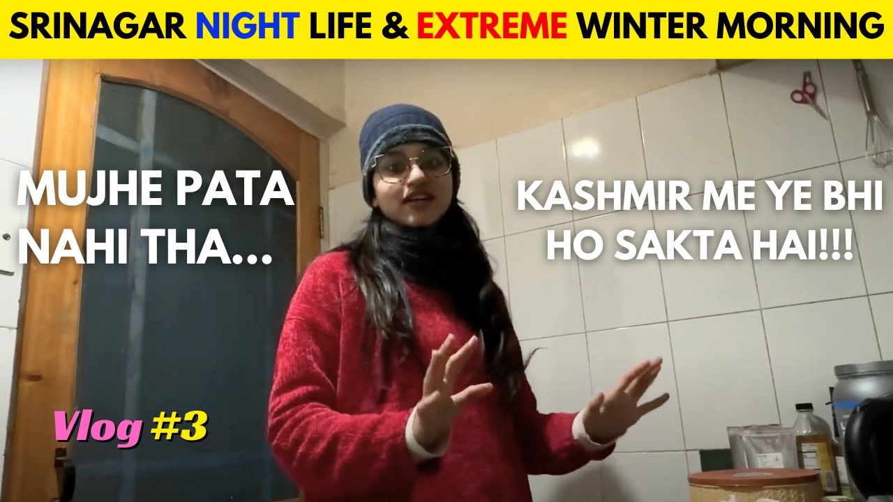 How I Enjoyed Srinagar Nightlife & Survived Extreme Winter In Rented Flat