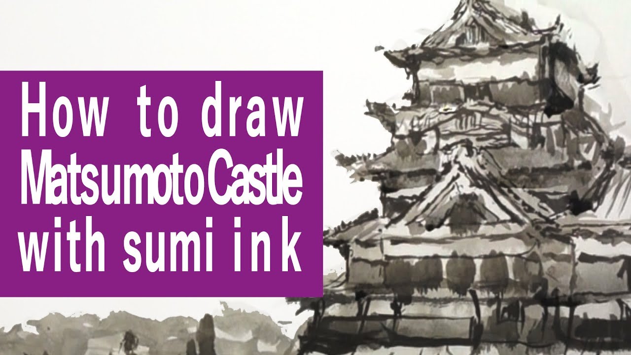 How to draw  Matsumoto Castle with sumi ink.