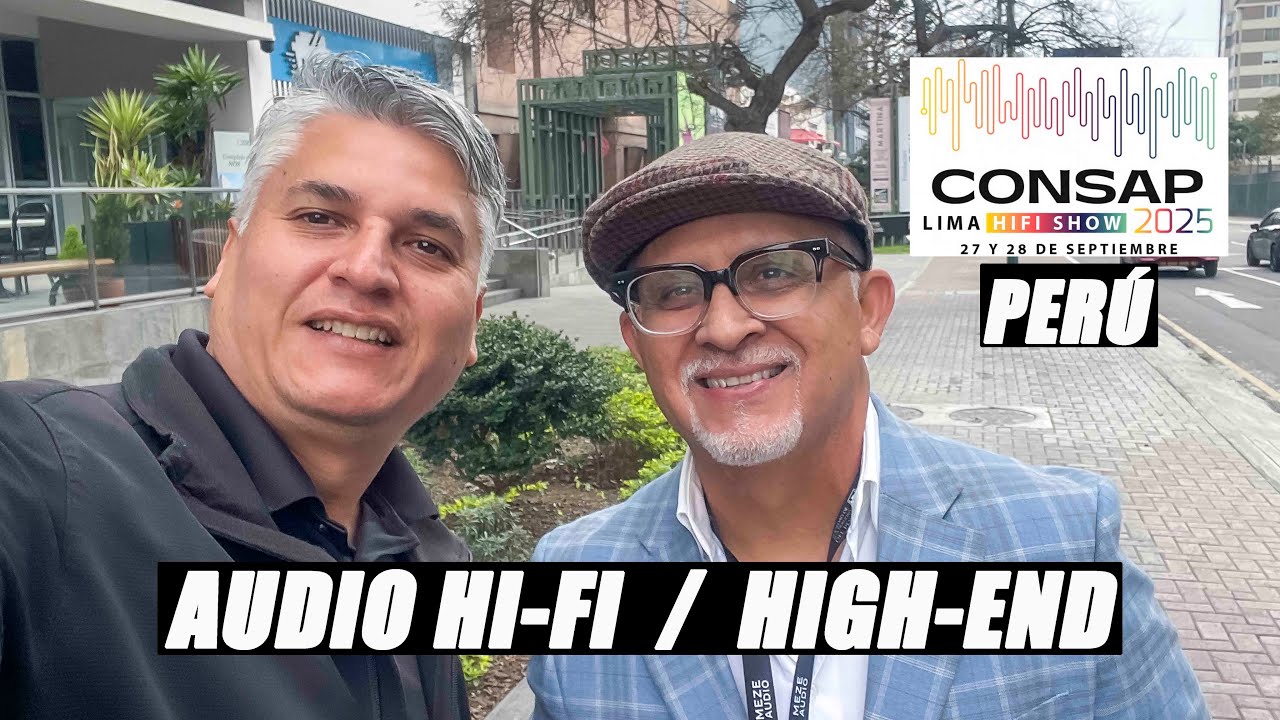 EVENTO / CONSAP PERÚ 2025 / AUDIO HI-FI / AUDIO HIGH END / AUDIO HI-RES / VINILOS